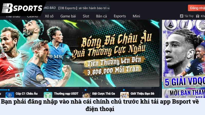 Bạn phải đăng nhập vào nhà cái chính chủ trước khi tải app Bsport về điện thoại