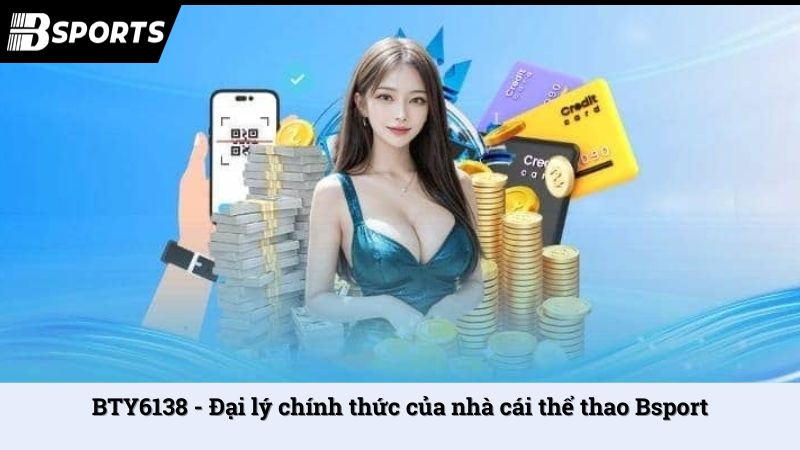 BTY6138 - Đại lý chính thức của nhà cái thể thao Bsport