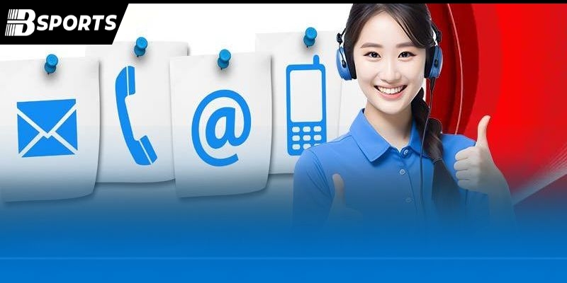 Gặp vấn đề về tài khoản và giao dịch cần liên hệ Bsport ngay lập tức
