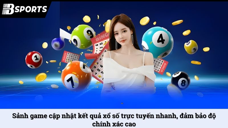 Sảnh game cập nhật kết quả xổ số trực tuyến nhanh, đảm bảo độ chính xác cao