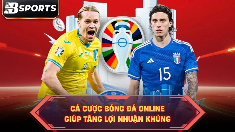 Cá cược bóng đá online giúp tăng lợi nhuận khủng