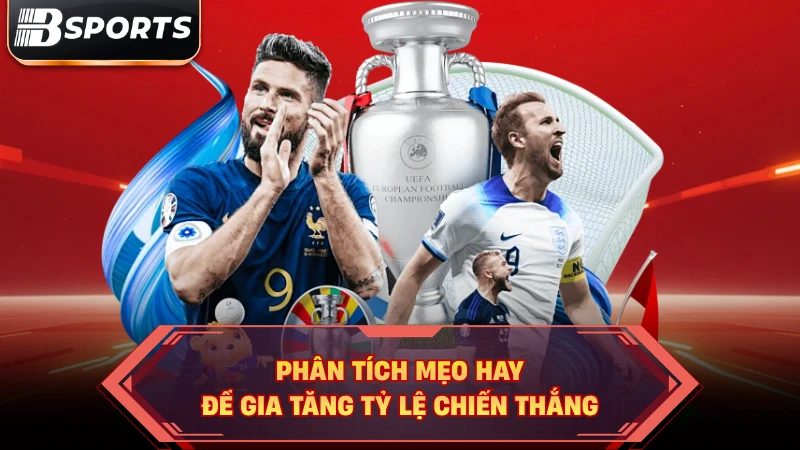Phân tích mẹo hay để gia tăng tỷ lệ chiến thắng