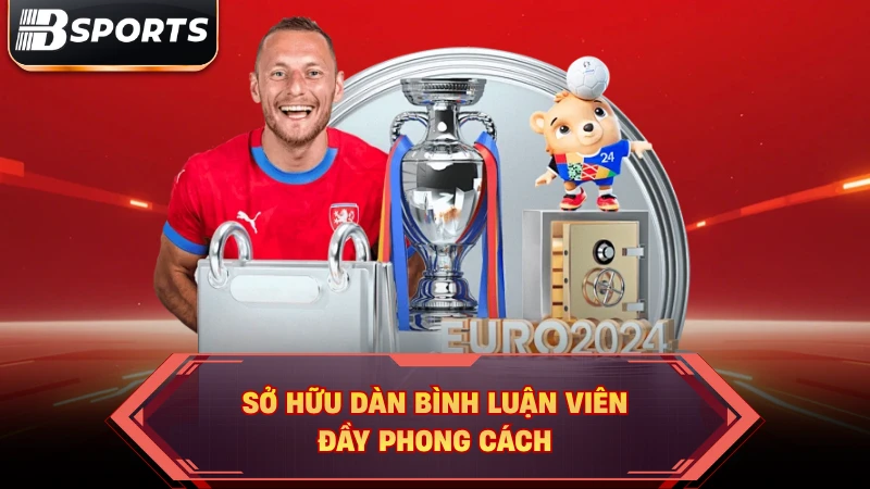 Sở hữu dàn bình luận viên đầy phong cách