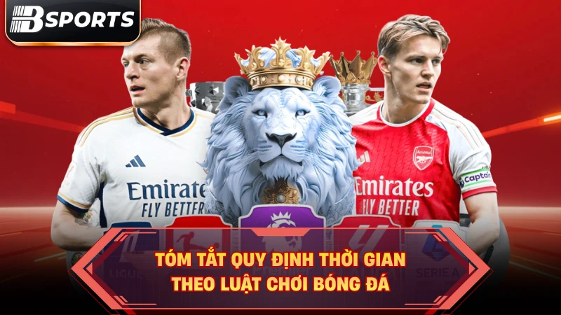 Tóm tắt quy định thời gian theo luật chơi bóng đá