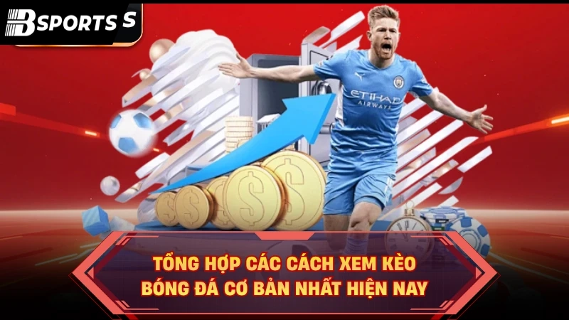 Tổng hợp các cách xem kèo bóng đá cơ bản nhất hiện nay