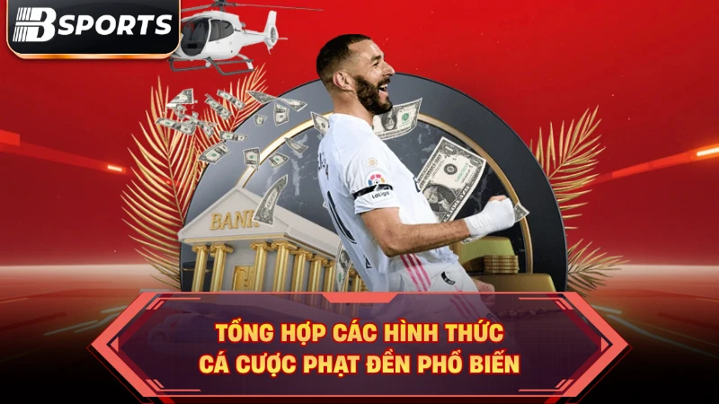 Tổng hợp các hình thức cá cược phạt đền phổ biến