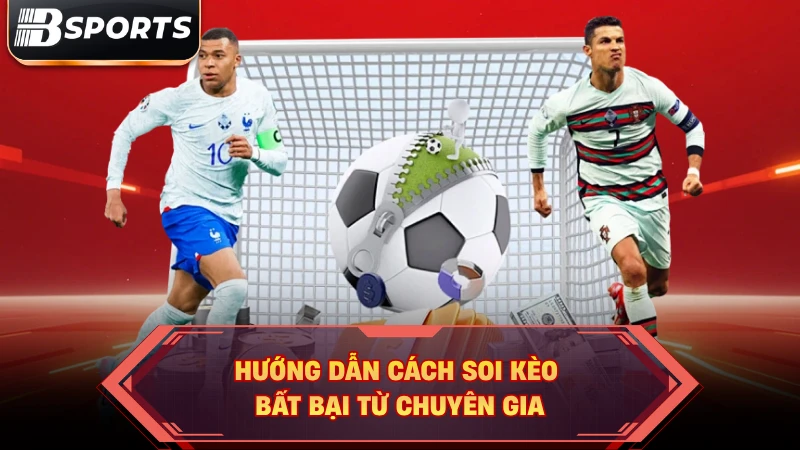 Hướng dẫn cách soi kèo bất bại từ chuyên gia